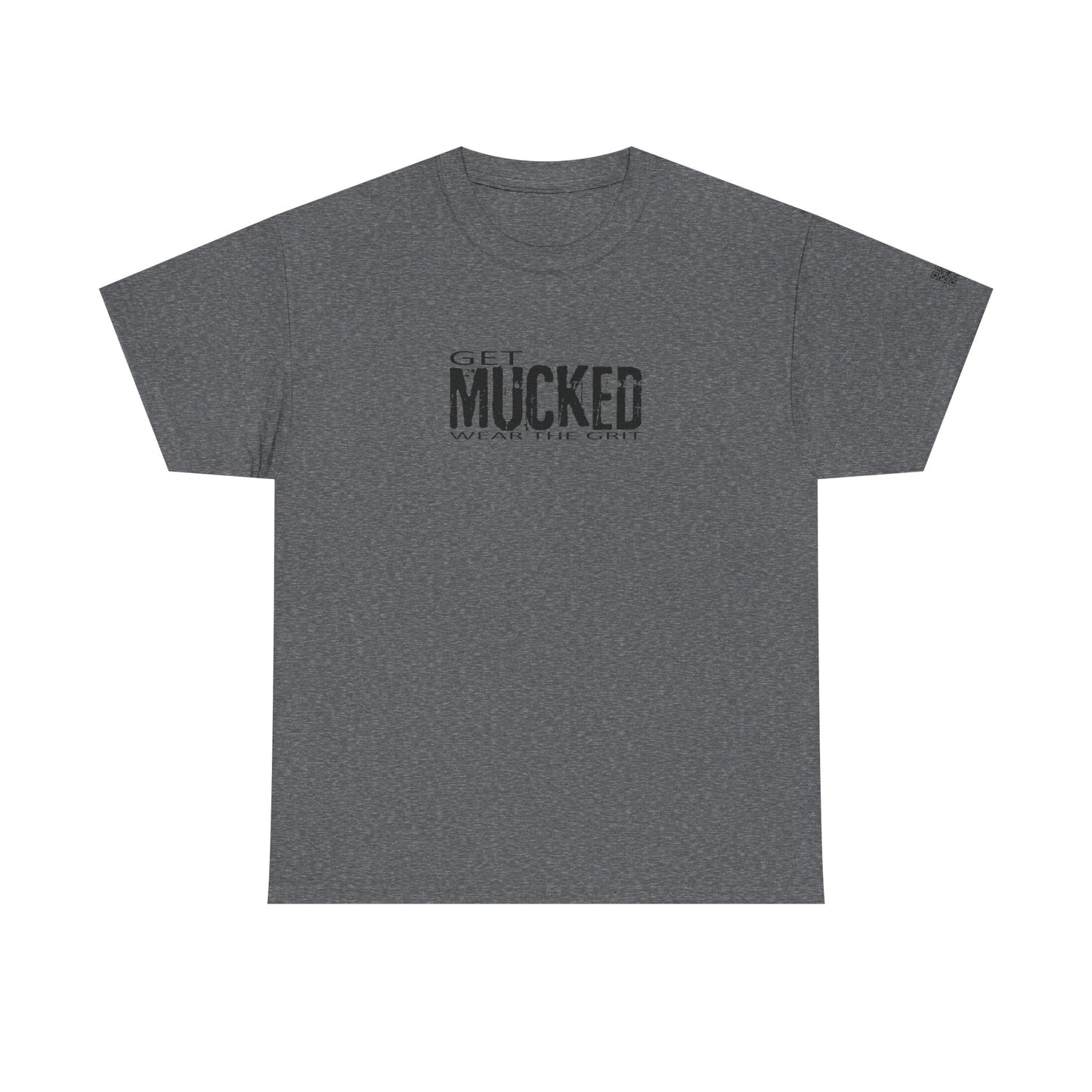 GET MUCKED - WEAR THE GRIT